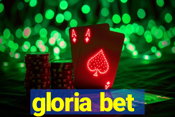 gloria bet